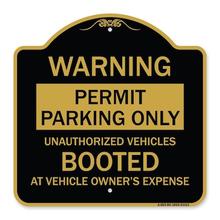 Signmission Permit Parking Unauthorized Vehicles Booted Vehicle Owners Expense Alum, 18" L, 18" H, BG-1818-23311 A-DES-BG-1818-23311